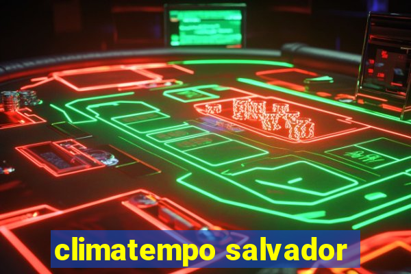 climatempo salvador